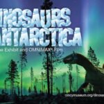 Dinosaurs of Antarctica exhibition and OMNIMAX® film at Cincinnati Museum Center
